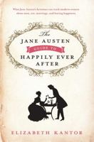 The Jane Austen Guide to Happily Ever After 1596987847 Book Cover