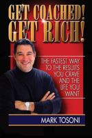 Get Coached! Get Rich!: The Fastest Way to the Results You Crave and the Life You Want 1530424194 Book Cover