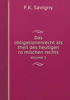 Das obligationenrecht als theil des heutigen römischen rechts Volume 1 551907304X Book Cover