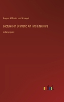 Lectures on Dramatic Art and Literature: in large print 3368363026 Book Cover