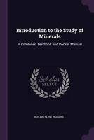 Introduction to the Study of Minerals: A Combined Textbook and Pocket Manual B00085P6XI Book Cover