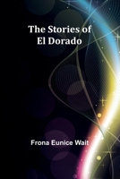 The Stories of El Dorado 936292868X Book Cover