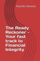 The Ready Reckoner - Your fast track to Financial Integrity B0F9B55CSX Book Cover
