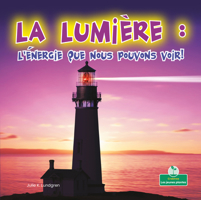 La Lumi�re: l'�nergie Que Nous Pouvons Voir! null Book Cover