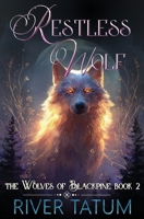 Restless Wolf (The Wolves of Blackpine) B0GYWLNZY1 Book Cover
