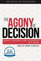 The Agony of Decision: Mental Readiness and Leadership in a Crisis 0692857540 Book Cover