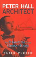 Peter Hall Architect : The phantom of the opera House 0949284955 Book Cover