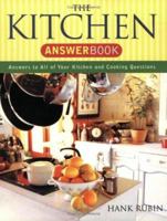 Kitchen Answer Book: 5,000 Answers to All of Your Kitchen and Cooking Questions (Capital Ideas) 1892123746 Book Cover