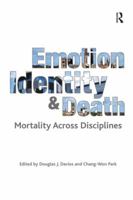 Emotion, Identity and Death: Mortality Across Disciplines 1138279242 Book Cover