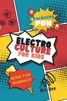 Electroculture: For Kids B0CDNDG8NR Book Cover