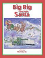 Big Rig Rescues Santa 1413477755 Book Cover