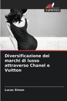 Diversificazione dei marchi di lusso attraverso Chanel e Vuitton 6206110222 Book Cover