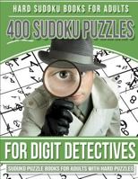 Hard Sudoku Books for Adults 400 Sudoku Puzzle for Digit Detectives: Sudoku Books for Adults with Hard Puzzles 1981520376 Book Cover