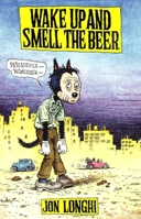 Wake Up and Smell The Beer 0916397831 Book Cover