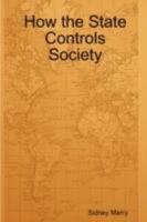How the State Controls Society 1847995101 Book Cover