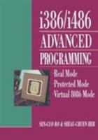 I386/I486 Advanced Programming: Real Mode, Protected Mode, Virtual 8086 Mode 0442013779 Book Cover