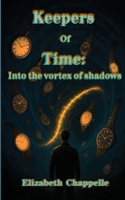 Keepers of Time - Into The Vortex of Shadows 1785201565 Book Cover