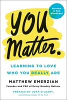You Matter.: Learning to Love Who You Really Are 1250209994 Book Cover
