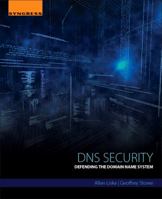 DNS Security: Defending the Domain Name System 0128033061 Book Cover