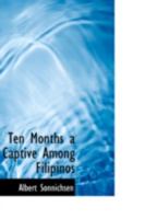 Ten Months a Captive Among Filipinos 1016140924 Book Cover