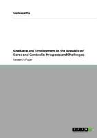 Graduate and Employment in the Republic of Korea and Cambodia: Prospects and Challenges 3640778294 Book Cover