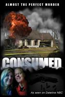 Consumed: Almost the Perfect Murder 0692838554 Book Cover
