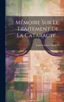 Mémoire Sur Le Traitement De La Cataracte... 1021597678 Book Cover