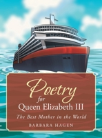 Poetry for Queen Elizabeth III: The Best Mother in the World B0F9FWZJV1 Book Cover