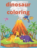 dinosaur coloring: coloring books for boys and girls, a good gift for your son and daughter -dinosaur coloring books for kids ages 5-8 B08WK51T1Q Book Cover