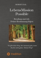 LebensMission Possible: Berufung statt Job - Deiner Bestimmung folgen 3347941624 Book Cover