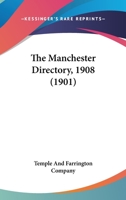 The Manchester Directory, 1908 1165819724 Book Cover
