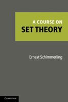 A Course in Set Theory 1107008174 Book Cover