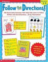 Follow the Directions! 180 Quick Daily Exercises That Help Kids Learn Written and Oral Directions . . . All by Themselves! 0439218616 Book Cover