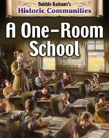 A One-Room School (Historic Communities: a Bobbie Kalman Series) 0865055173 Book Cover