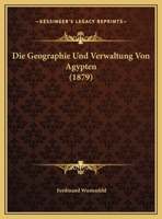 Die Geographie Und Verwaltung Von Agypten (1879) 1166744817 Book Cover