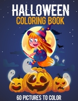 Halloween Coloring Book : 60 Pictures to color: halloween kids gifts B08JB7GCDN Book Cover