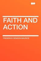 Faith and Action. 0548512728 Book Cover