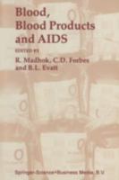 Blood, Blood Products, And AIDS (Johns Hopkins Series in Contemporary Medicine and Public Health) 0801836085 Book Cover