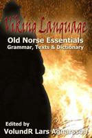 Viking Language   Old Norse Essentials: Grammar, Texts and Dictionary 1496196929 Book Cover