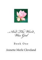 ...And The Word Was God: Book One 1499574746 Book Cover