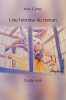 Une héroïne de roman: Conte noir (French Edition) 241429387X Book Cover