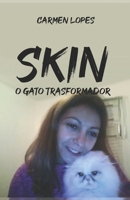 Skin o Gato Transformador (Portuguese Edition) 6500751302 Book Cover