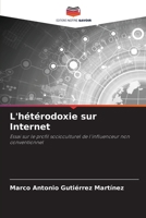 L'hétérodoxie sur Internet: Essai sur le profil socioculturel de l'influenceur non conventionnel 6206359719 Book Cover