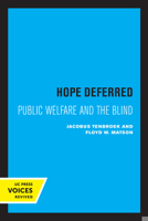 Hope Deferred: Public Welfare and the Blind 0520345622 Book Cover