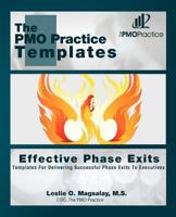 The PMO Practice Templates: Effective Phase Exits: Templates for Delivering Successful Phase Exits to the Executives 1466400412 Book Cover