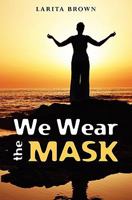 We Wear The Mask 1439276749 Book Cover