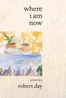 Where I Am Now: stories 1886157820 Book Cover