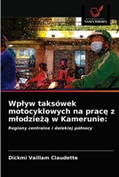 Wplyw taksówek motocyklowych na pracę z mlodzieżą w Kamerunie 620337010X Book Cover