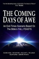 The Coming Days of Awe: An End-Times Scenario Based on the Bible's Fall Feasts 0578141191 Book Cover