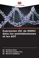 Expression IHC de MDM2 dans les améloblastomes et les AOT 6207145402 Book Cover